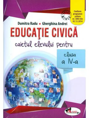 Educatie civica. Caietul elevului pentru clasa a 4-a - Dumitra Radu