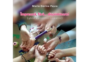 Impreuna, fara… discriminare! Ghid aplicativ-tematic. Alb-negru - Maria Dorina Pasca