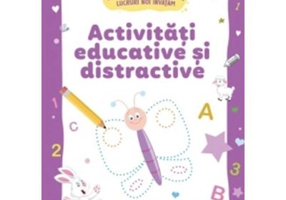 Activitati educative si distractive. Desenam, coloram, lucruri noi invatam (4-5 ani)