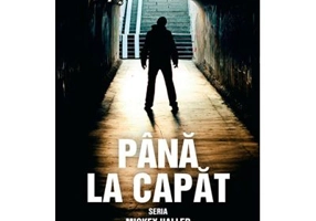 Pana la capat. Seria Mickey Haller (Editie de buzunar) - Michael Connelly