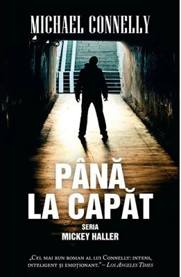 Pana la capat. Seria Mickey Haller (Editie de buzunar) - Michael Connelly