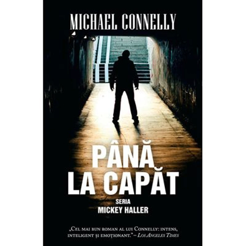 Pana la capat. Seria Mickey Haller (Editie de buzunar) - Michael Connelly