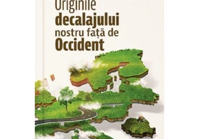 Originile decalajului nostru fata de Occident - Dan Velicu