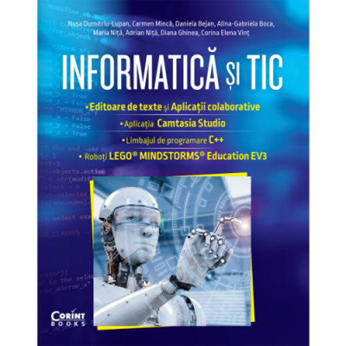 Informatica si TIC clasa a 7-a. Editoare de text si aplicatii colaborative, Camtasia Studio, C++, EV3 - Nusa Dumitriu-Lupan