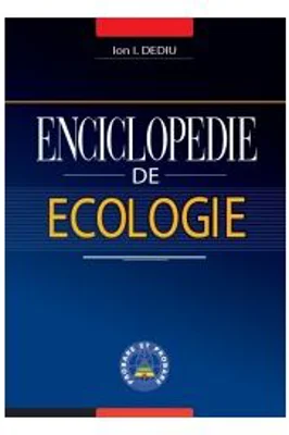 Enciclopedie de Ecologie - Ion I. Dediu
