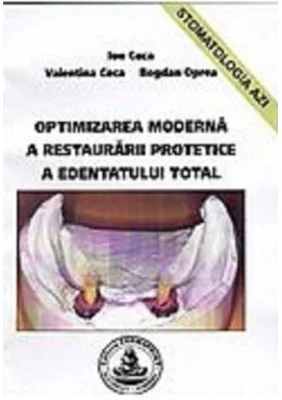 Optimizarea moderna a restaurarii protetice a edentatului total - Ion Coca