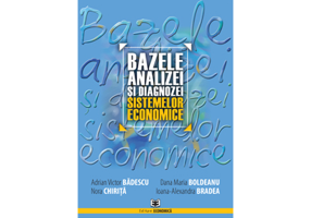 Bazele analizei si diagnozei sistemelor economice. Editia II - Adrian Victor Badescu, Dana Maria Boldeanu, Nora Chirita, Ioana Bradea