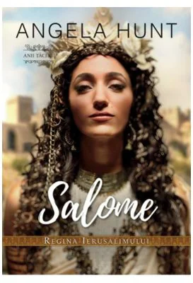 Salome, regina Ierusalimului - Angela Hunt