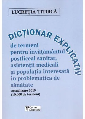 Dictionar explicativ actualizat de termeni pentru invatamantul postliceal sanitar - Lucretia Titirca
