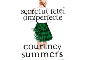 Secretul fetei (im)perfecte - Courtney Summers