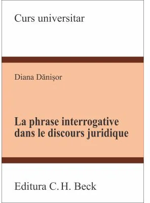 La phrase interrogative dans le discours juridique - Diana Danisor