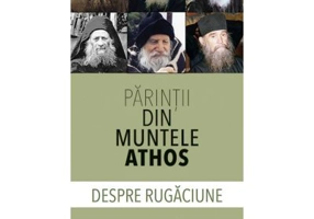 Parintii din Muntele Athos despre rugaciune