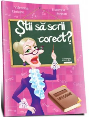 Stii sa scrii corect? (ortograme)