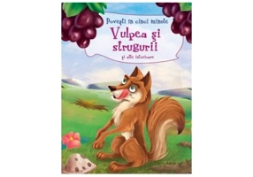Vulpea si strugurii si alte istorioare