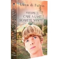 Copilul care a gasit soarele noaptea - Luca Di Fulvio