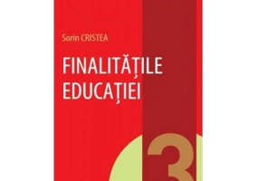 Finalitatile educatiei. Volumul 3 din Concepte fundamentale in pedagogie