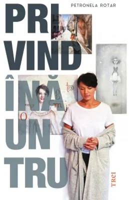 Privind inauntru - Petronela Rotar