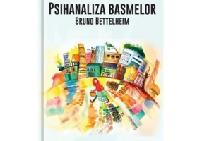 Psihanaliza basmelor - Bruno Bettelheim