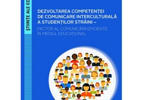 Dezvoltarea competentei de comunicare interculturala a studentilor straini. Factor al comunicarii eficiente in mediul educational - Mihaela Pricope