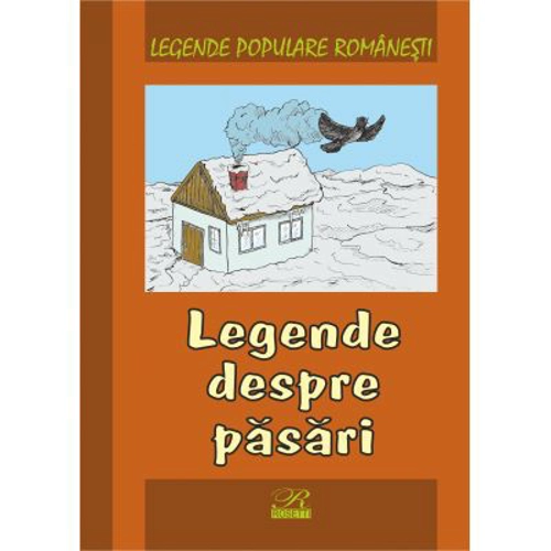 Legende populare romanesti. Legende despre pasari