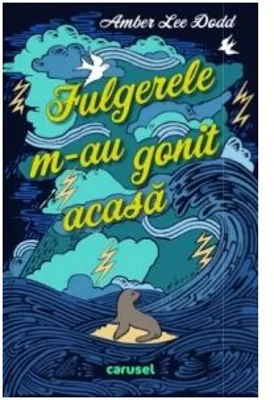 Fulgerele m-au gonit de acasa - Amber Lee Dodd