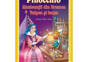Pinocchio. Muzicantii din Bremen. Vulpea si barza