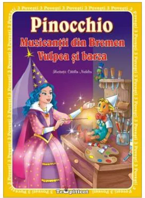Pinocchio. Muzicantii din Bremen. Vulpea si barza