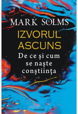 Izvorul ascuns - Mark Solms