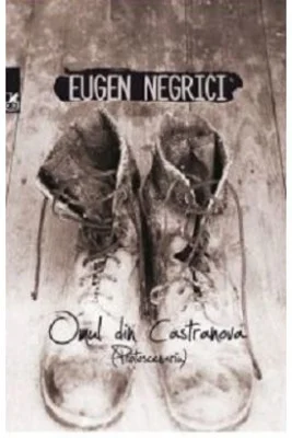 Omul din Castranova. Protoscenariu - Eugen Negrici