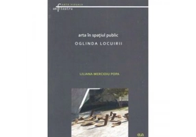 Arta in spatiul public. Oglinda locuirii - Liliana Mercioiu Popa