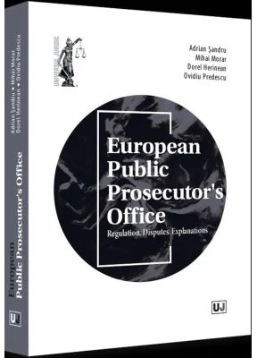 European Public Prosecutor's Office Regulation. Disputes. Explanations - Adrian Sandru