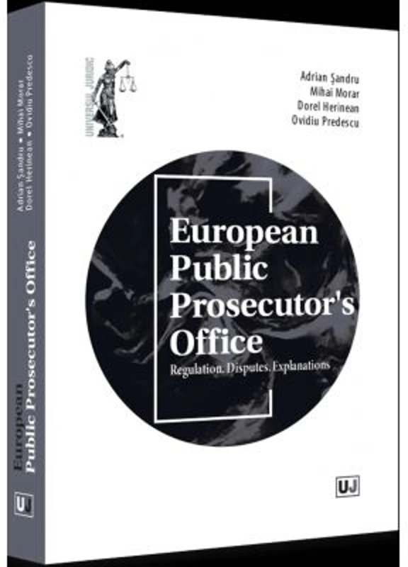 European Public Prosecutor's Office Regulation. Disputes. Explanations - Adrian Sandru