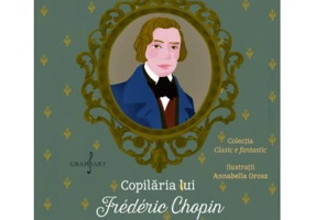 Copilaria lui Frederic Chopin - Monica Ciuta, Irina Sarbu