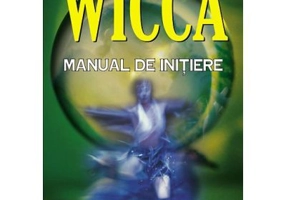 WICCA - Manual de initiere - Scott Cunningham