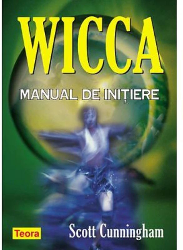 WICCA - Manual de initiere - Scott Cunningham