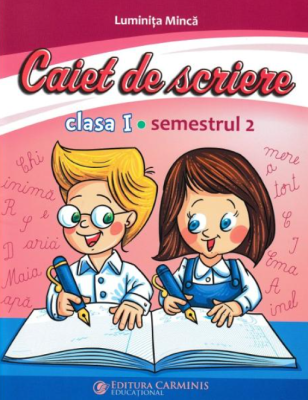 Caiet de scriere. Clasa 1. Semestrul 2 (cod PI) - Luminita Minca