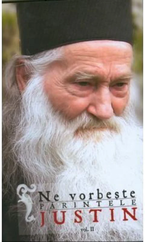 Ne vorbeste parintele Justin. Volumul 2