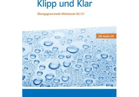 Klipp und Klar, Buch + Audio-CD. Übungsgrammatik Mittelstufe Deutsch B2/C1 - Christian Fandrych