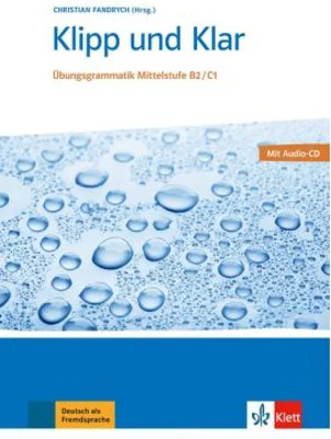 Klipp und Klar, Buch + Audio-CD. Übungsgrammatik Mittelstufe Deutsch B2/C1 - Christian Fandrych