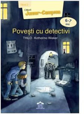 Povesti cu detectivi. Nivel 2 - Cititorii Junior-Campion (6-7 ani) - Katharina Wieker