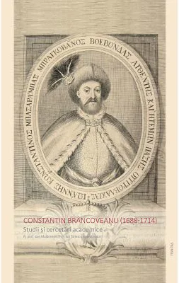 Constantin Brancoveanu (1688-1714). Studii si cercetari academice