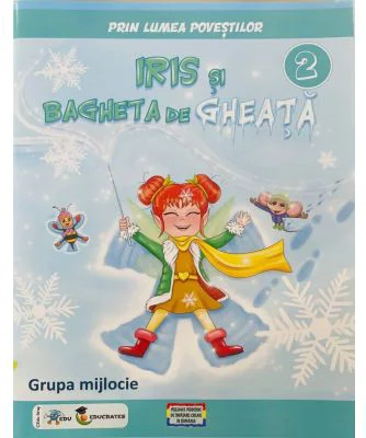 Prin lumea povestilor. Iris si bagheta de gheata