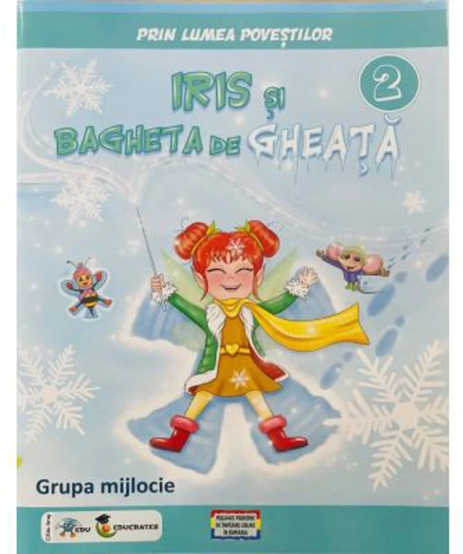 Prin lumea povestilor. Iris si bagheta de gheata