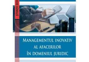 Managementul inovativ al afacerilor in domeniul juridic - Petrut Cristian Vasilache