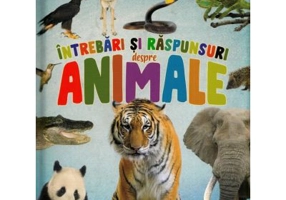 Primele lecturi. Intrebari si raspunsuri despre animale