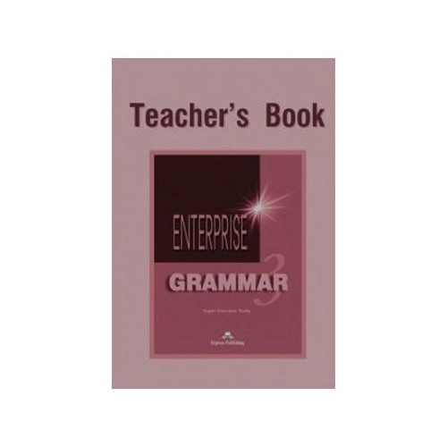 Enterprise Grammar 3, Teachers Book. Curs de limba engleza clasa 7 - Virginia Evans