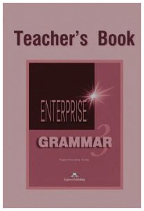 Enterprise Grammar 3, Teachers Book. Curs de limba engleza clasa 7 - Virginia Evans