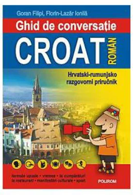 Ghid de conversatie croat-roman - Goran Filipi, Florin-Lazar Ionila