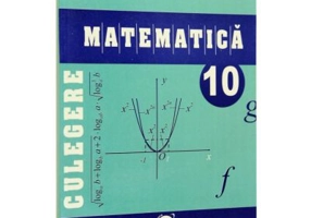 Culegere matematica clasa a 10-a - Petre Nachila, Ion Chesca