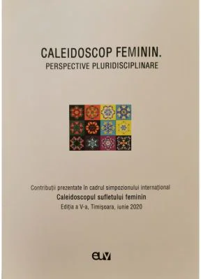 Caleidoscop feminin. Perspective pluridisciplinare - Otilia Hedesan, Mihaela Bucin, Adriana Foltut, Emilia Gabriela Merce
